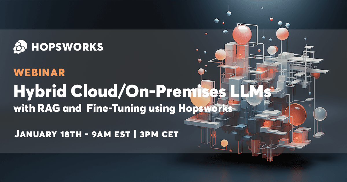Hybrid Cloud/On-Premises LLMs with RAG and Fine-Tuning using Hopsworks